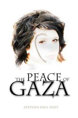 The Peace of Gaza de Stephen Paul West