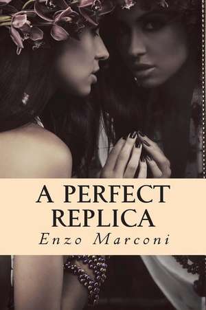 A Perfect Replica de Enzo Marconi