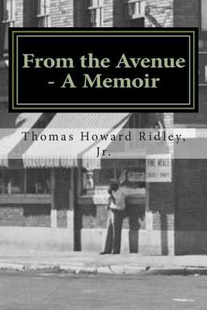 From the Avenue - A Memoir de Ridley Jr Thomas Howard