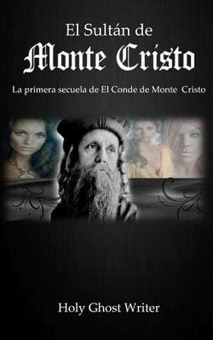 El Sultan de Monte Cristo de Writer, Holy Ghost