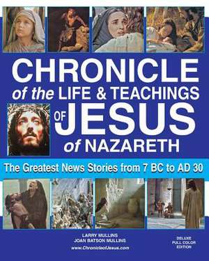 Chronicle of the Life & Teachings of Jesus of Nazareth de Larry Mullins