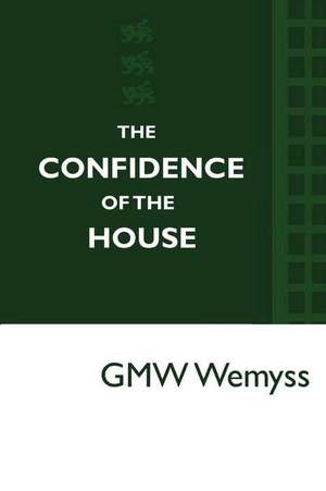 The Confidence of the House de G. Mw Wemyss