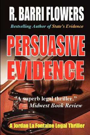 Persuasive Evidence de R. Barri Flowers