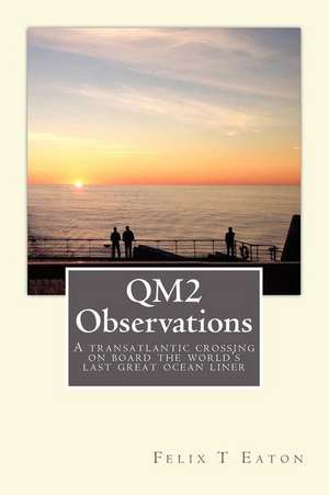 Qm2 Observations de MR Felix T. Eaton Esq