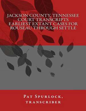 Jackson County, Tennessee Court Transcripts de Pat Spurlock