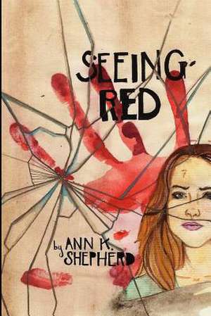 Seeing Red de Ann K. Shepherd