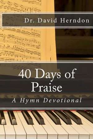 40 Days of Praise de David M. Herndon