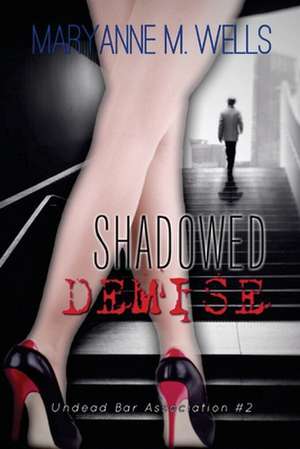 Shadowed Demise de Maryanne M. Wells