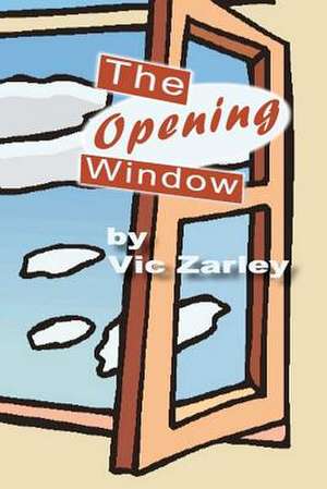 The Opening Window de Vic Zarley