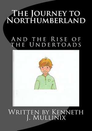 The Journey to Northumberland de Mullinix, MR Kenneth J.