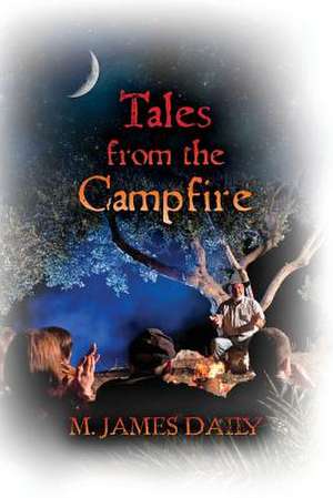 Tales from the Campfire de M. James Daily