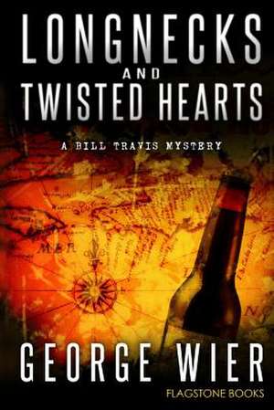 Longnecks & Twisted Hearts de George Wier