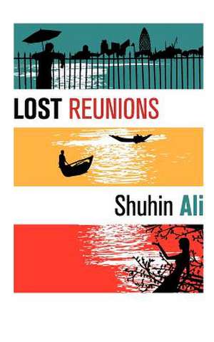 Lost Reunions de Shuhin Ali