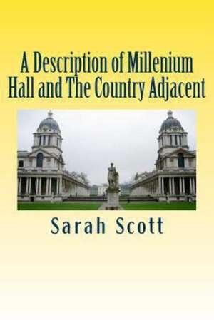 A Description of Millenium Hall and the Country Adjacent: The Messager de Sarah Scott