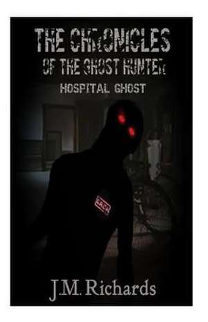 The Chronicles of the Ghost Hunter de J. M. Richards