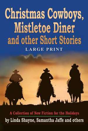 Christmas Cowboys, Mistletoe Diner and Other Short Stories de Linda Shayne