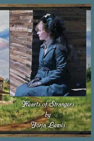 Hearts of Strangers de Jorja Lewis