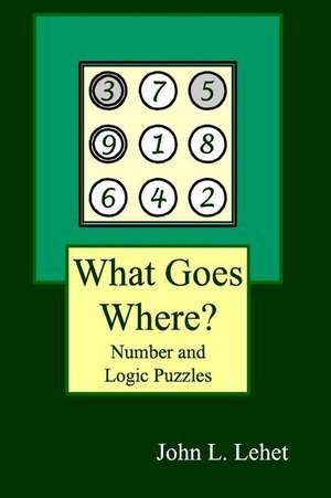 What Goes Where? de Lehet, John L.