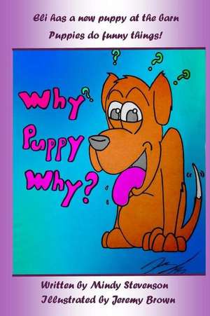 Why Puppy Why de Mindy Stevenson