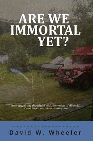 Are We Immortal Yet? de David Wheeler