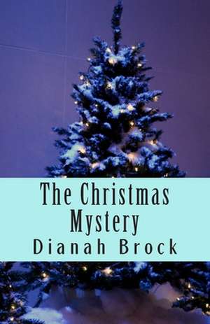 The Christmas Mystery de Dianah Brock