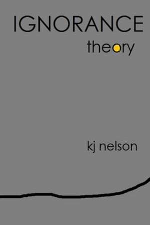 Ignorance Theory de Kj Nelson