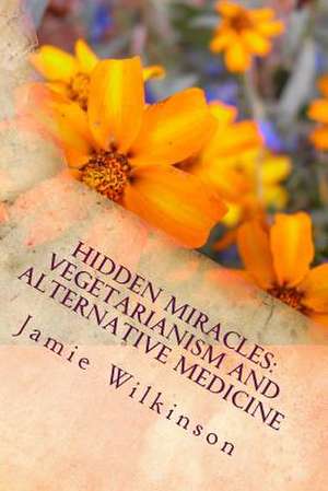 Hidden Miracles de Wilkinson, Jamie V.