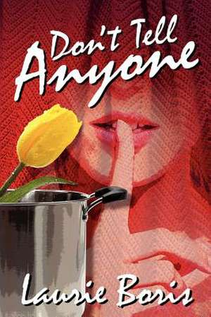 Don't Tell Anyone de Laurie Boris