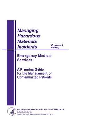 Managing Hazardous Materials Incidents Volume 1 de United States Government Us Army