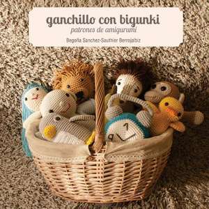 Ganchillo Con Bigunki. Patrones de Amigurumi de Begona Sanchez-Sauthier Berrojalbiz