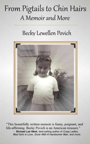 From Pigtails to Chin Hairs de Becky Lewellen Povich