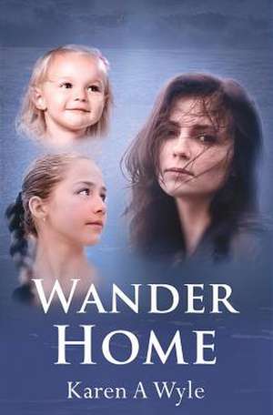 Wander Home de Karen A. Wyle