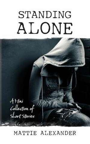 Standing Alone de Mattie Alexander