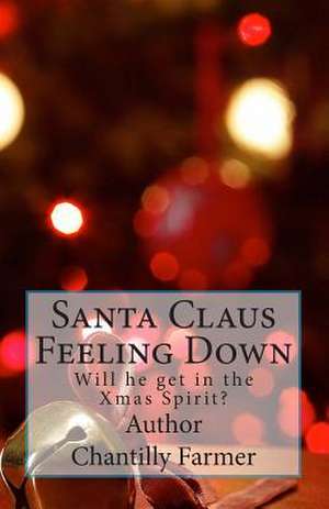 Santa Claus Feeling Down de Mrs Chantilly Farmer