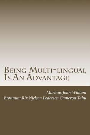 Being Multi-Lingual Is an Advantage de MR Marinus John Tahu Esq