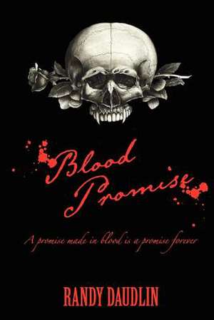 Blood Promise de Randy Daudlin