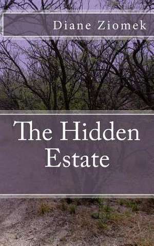 The Hidden Estate de Diane Ziomek