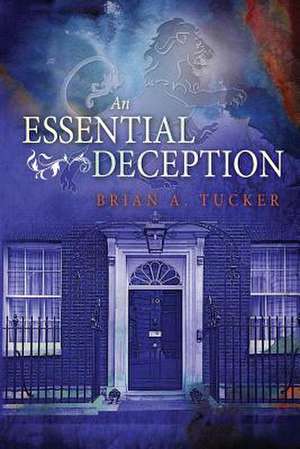 An Essential Deception de Brian a. Tucker