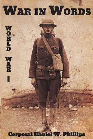 War in Words de Daniel W. Phillips