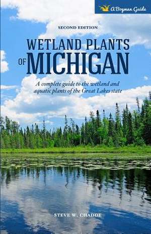 Wetland Plants of Michigan de Steve W. Chadde