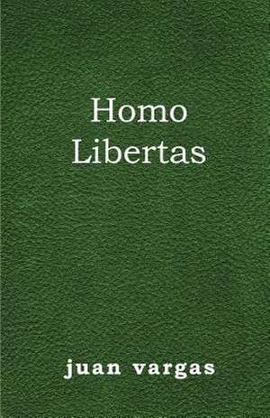 Homo Libertas de Juan Vargas