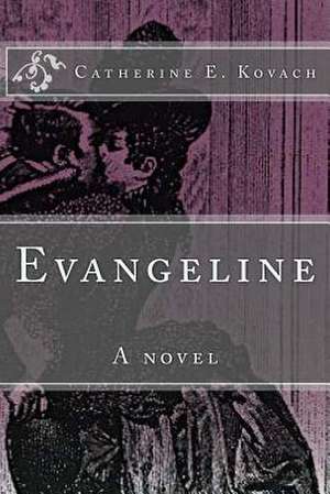 Evangeline de Catherine E. Kovach