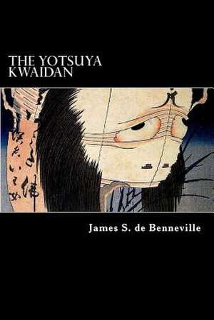 The Yotsuya Kwaidan de James S. de Benneville