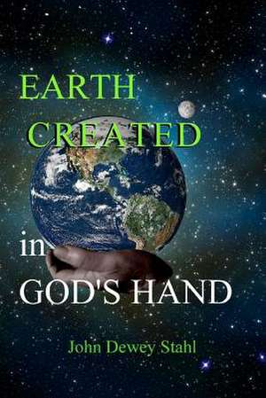 Earth Created de John Dewey Stahl