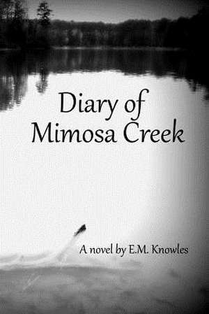 Diary of Mimosa Creek de E. M. Knowles