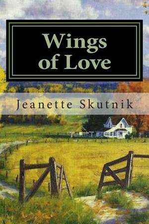 Wings of Love de Jeanette Skutnik