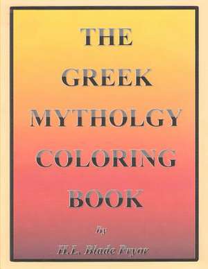 The Greek Mythology Coloring Book de H. L. Blade Pryor