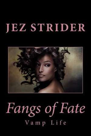 Fangs of Fate de Jez Strider