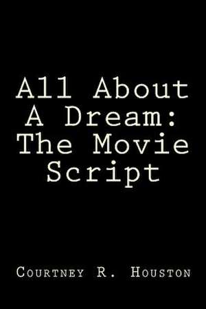 All about a Dream de Courtney R. Houston