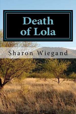 Death of Lola de Sharon Wiegand